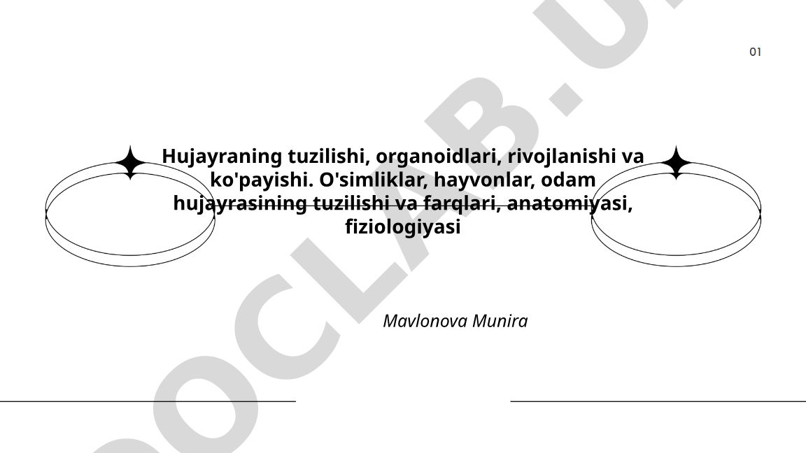 Hujayraning tuzilishi, organoidlari, rivojlanishi va ko'payishi