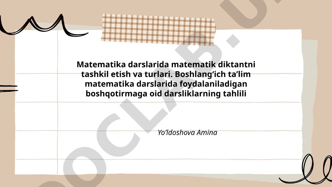 Matematika darslarida matematik diktantni tashkil etish va turlari