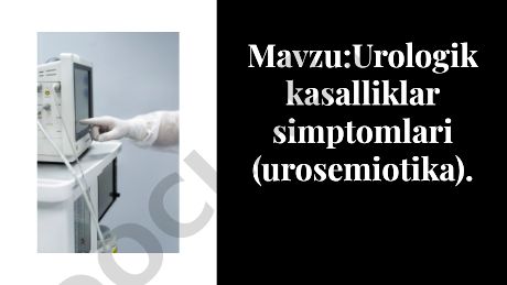Urologik kasalliklar simptomlari (urosemiotika)