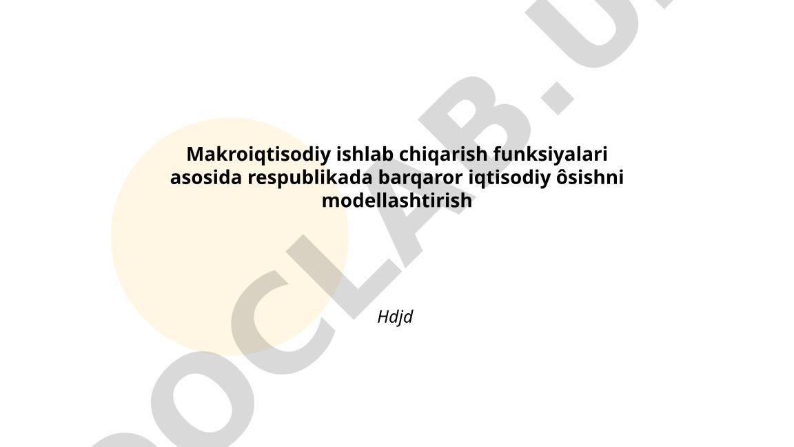 Makroiqtisodiy ishlab chiqarish funksiyalari asosida respublikada barqaror iqtisodiy o'sishni modellashtirish