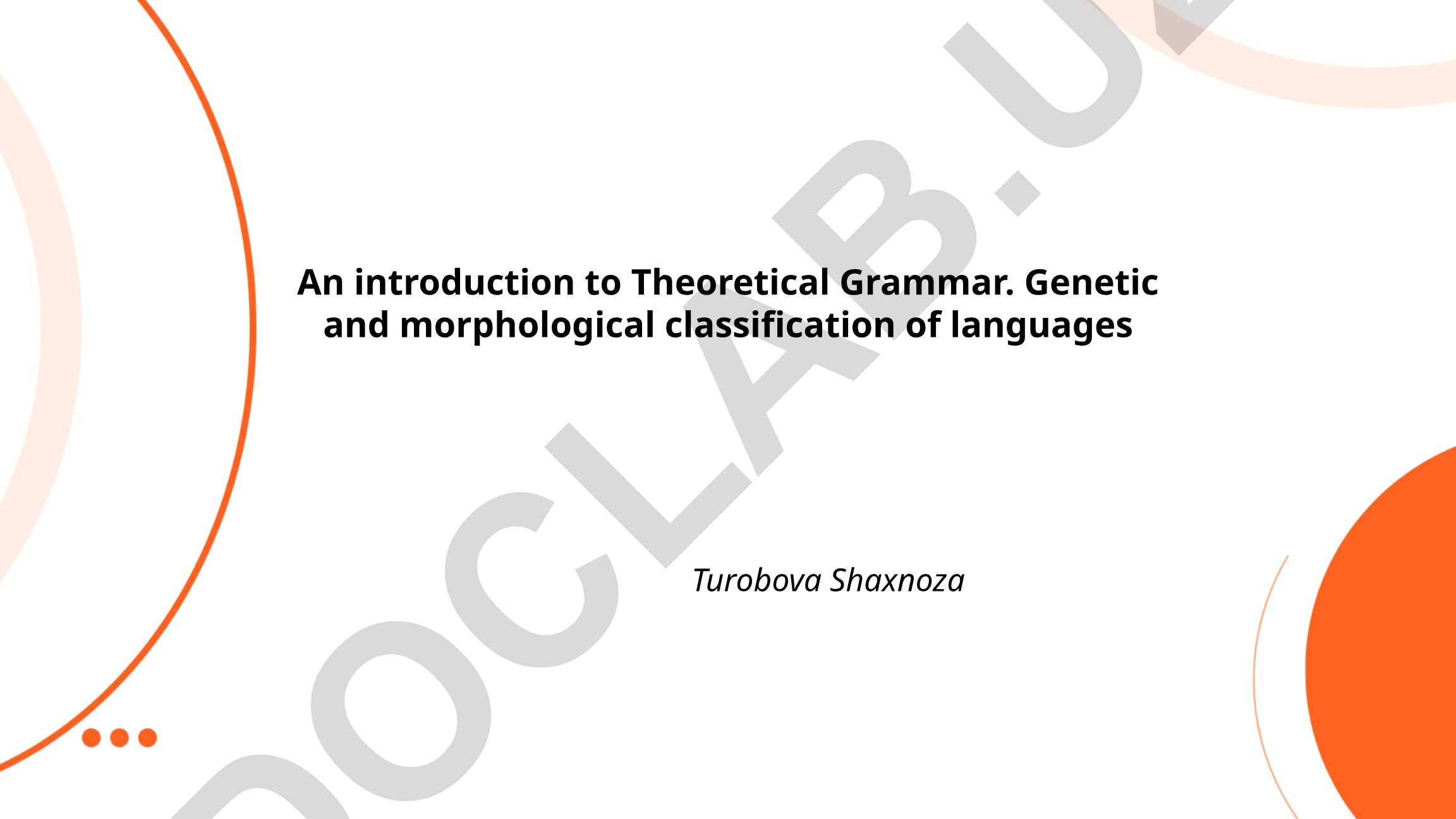 Theoretical Grammar: Genetic and Morphological Language Classification