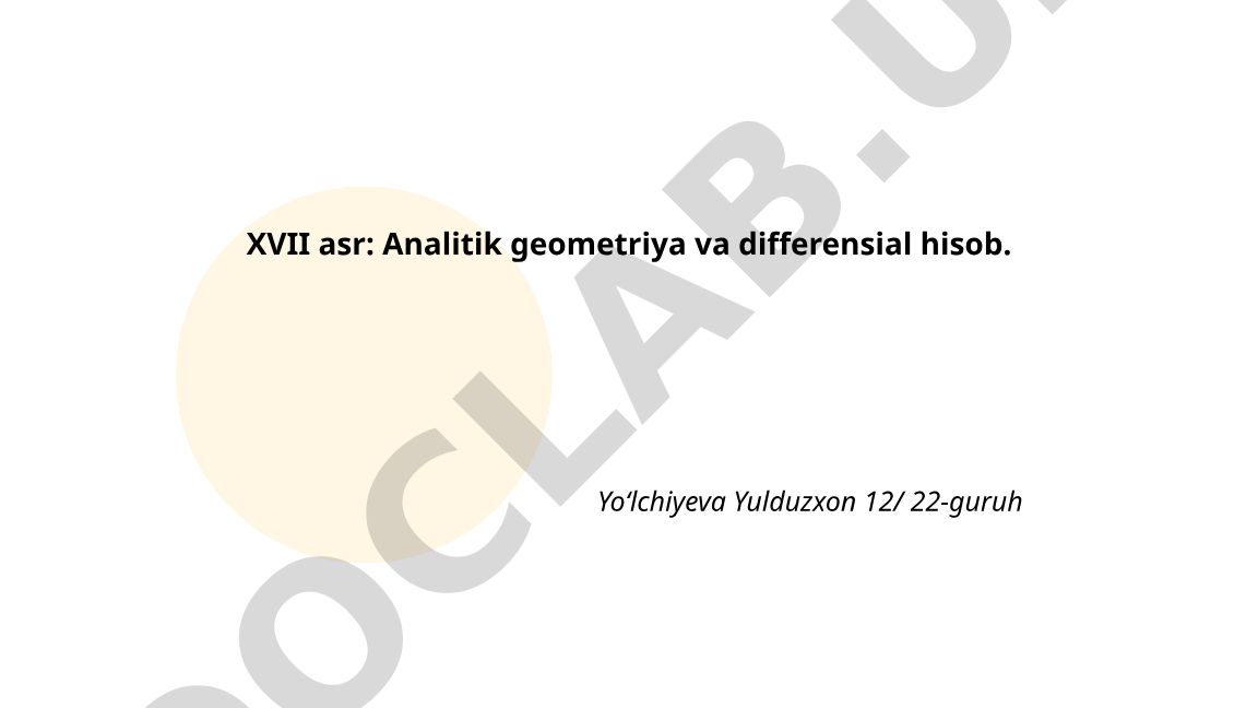 XVII asrda analitik geometriya va differensial hisobning rivojlanishi