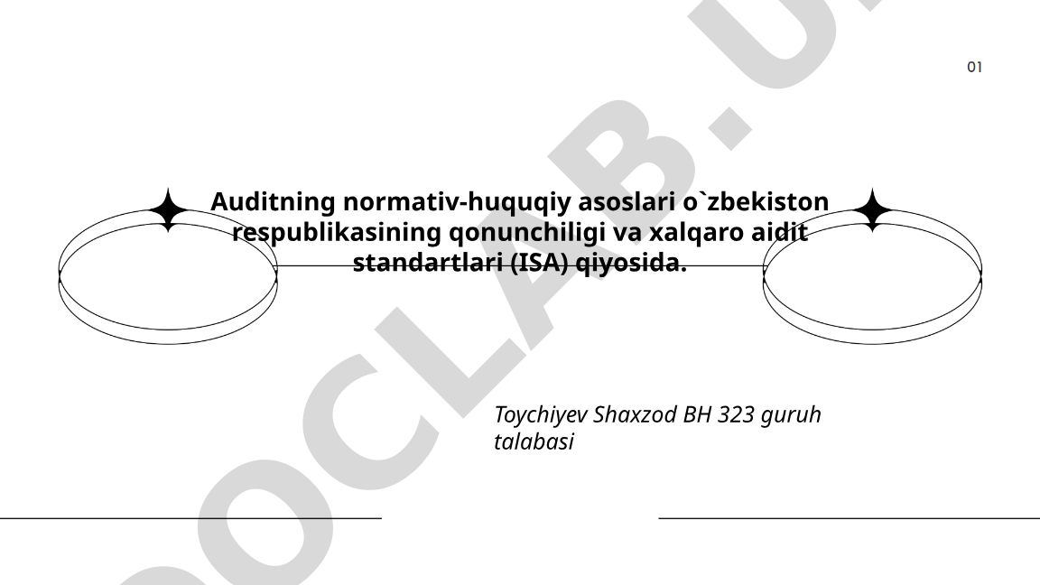 Auditning normativ-huquqiy asoslari: O'zbekiston qonunchiligi va xalqaro standartlar qiyosiy tahlili