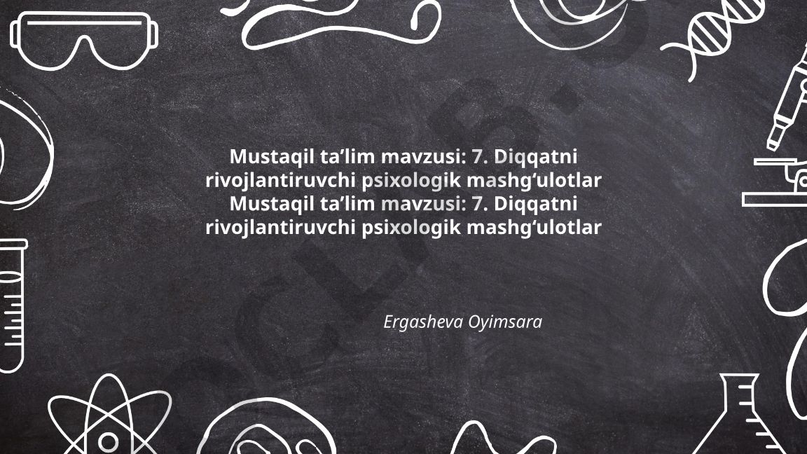 Diqqatni rivojlantiruvchi psixologik mashg'ulotlar