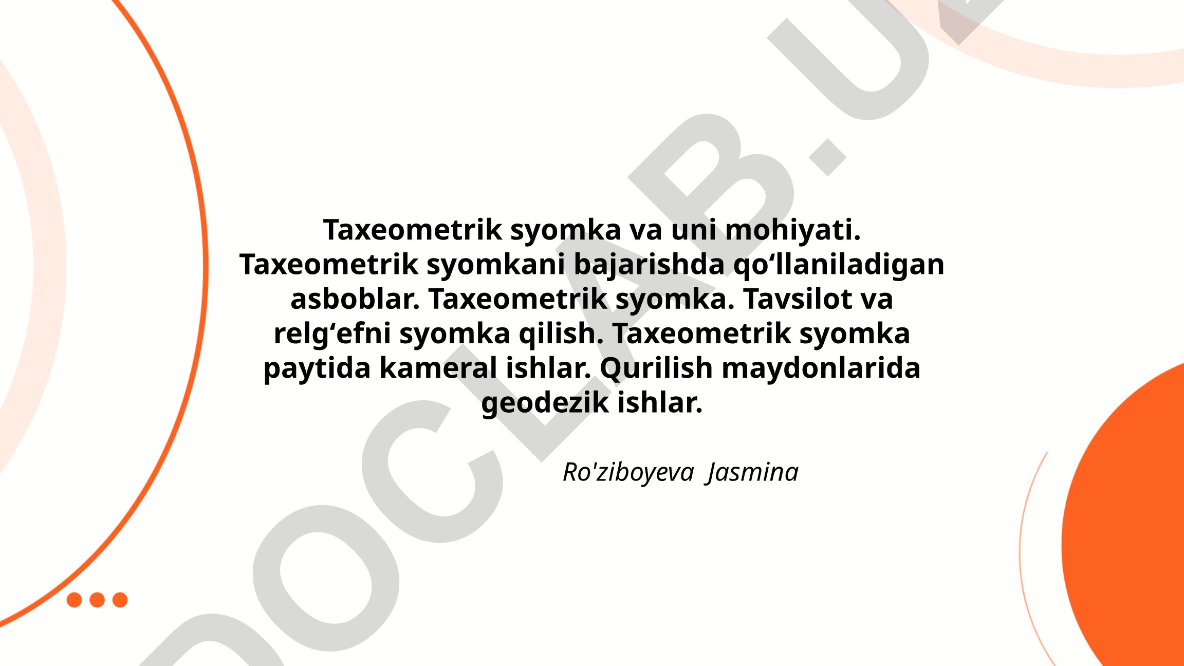 Taxeometrik syomkaning mohiyati, usullari va asboblari