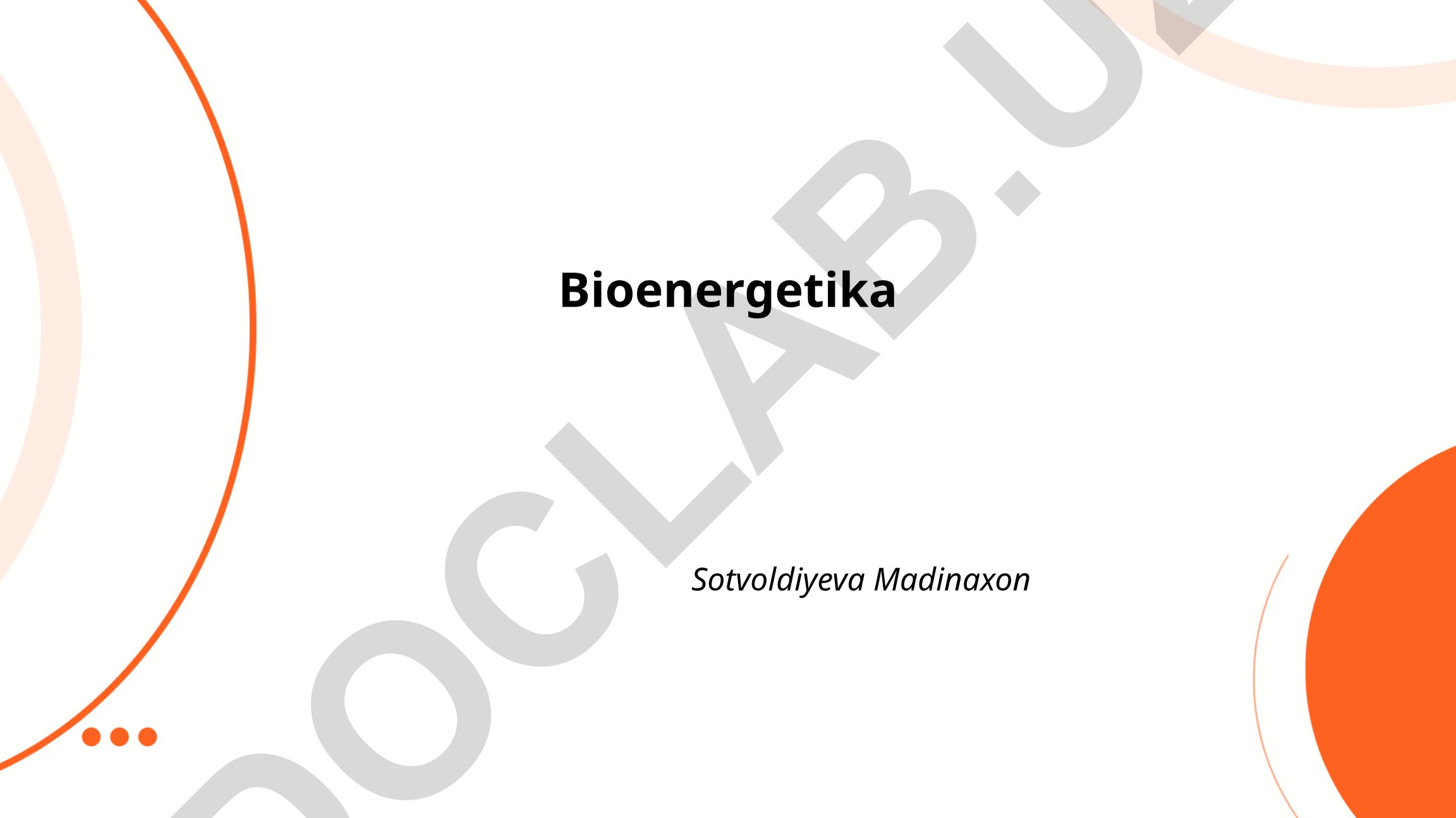 Bioenergetikaning asosiy tushunchalari va biologik jarayonlar