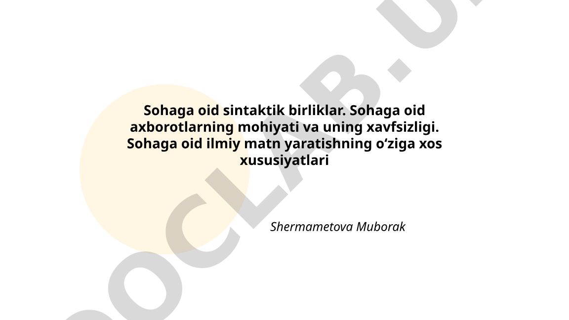 Sohaga oid sintaktik birliklar va ilmiy matn yaratish xususiyatlari
