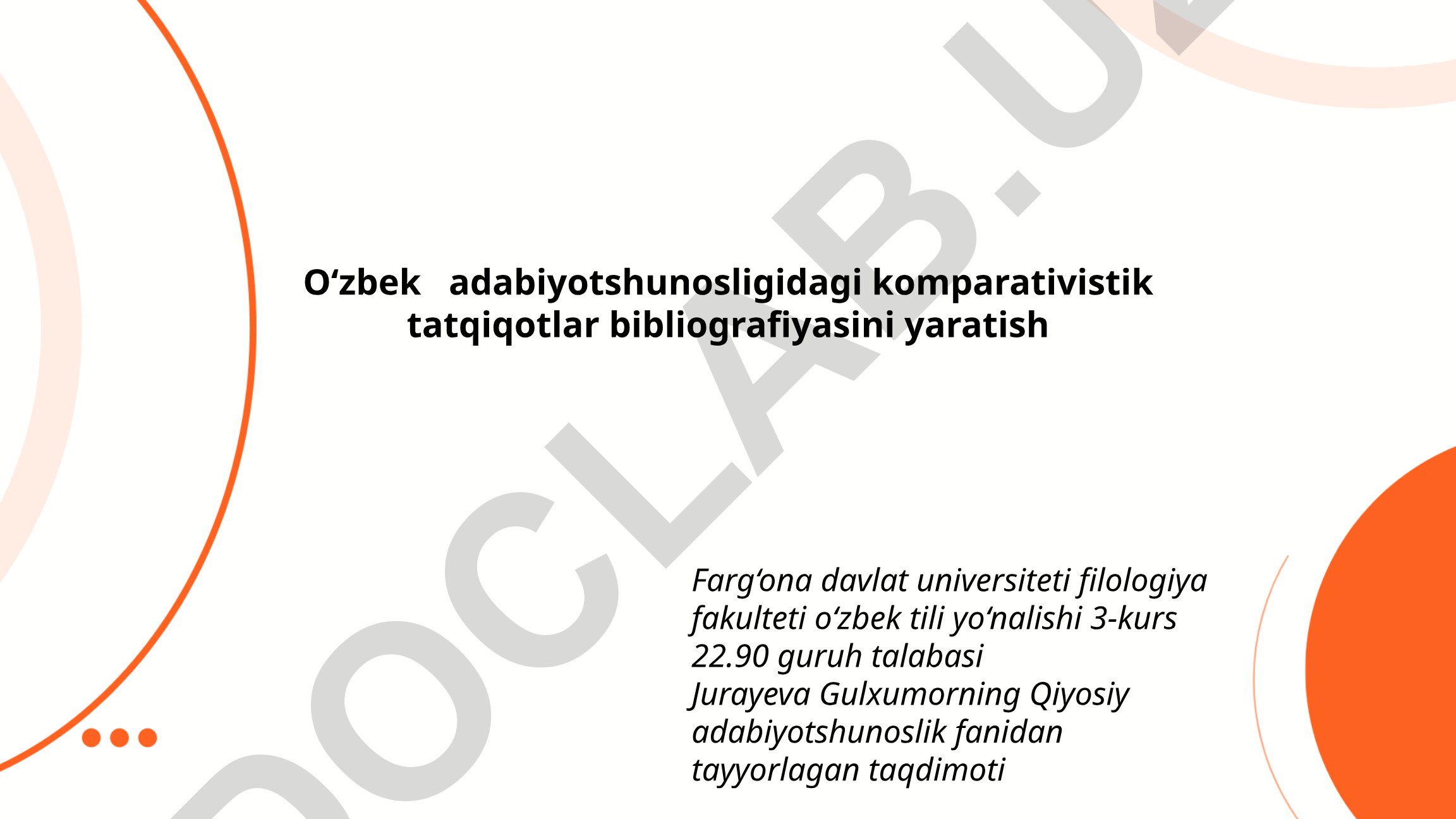 O‘zbek adabiyotshunosligidagi komparativistik tatqiqotlar bibliografiyasini yaratish