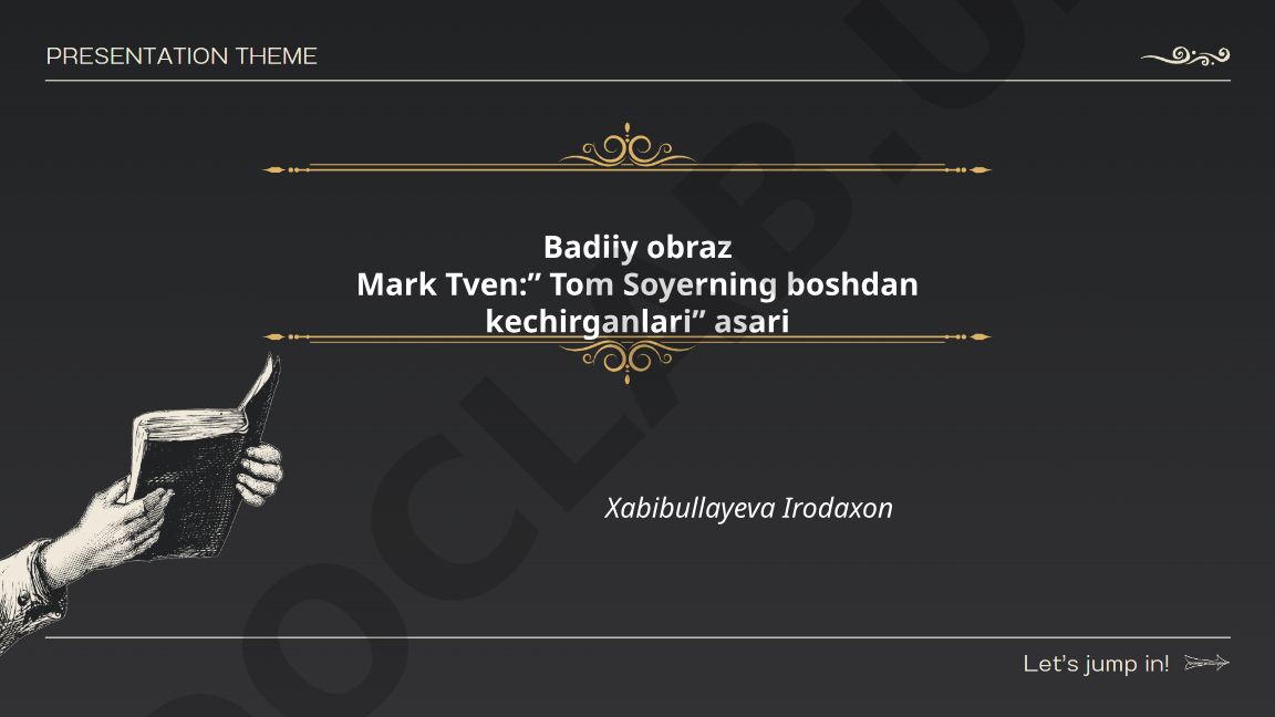 Mark Tvenning Tom Soyer obrazi xarakteri va badiiy ifodasi