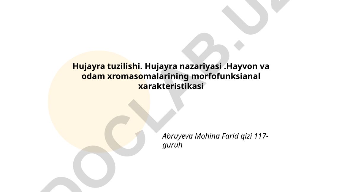 Hujayra tuzilishi, nazariyasi va xromosomalarning morfofunksional xarakteristikasi