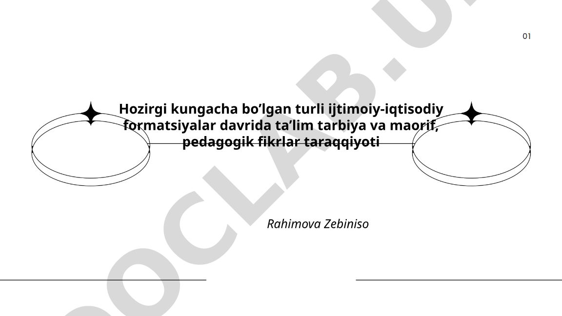 Ijtimoiy-iqtisodiy formatsiyalar davrida ta'lim tarbiya va maorif taraqqiyoti