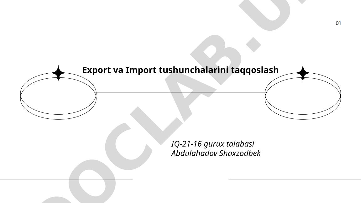 Eksport va import tushunchalarining taqqoslashi