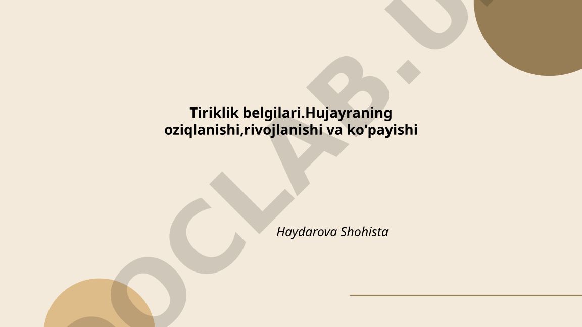 Tiriklik belgilari va hujayraning oziqlanishi, rivojlanishi, ko'payishi