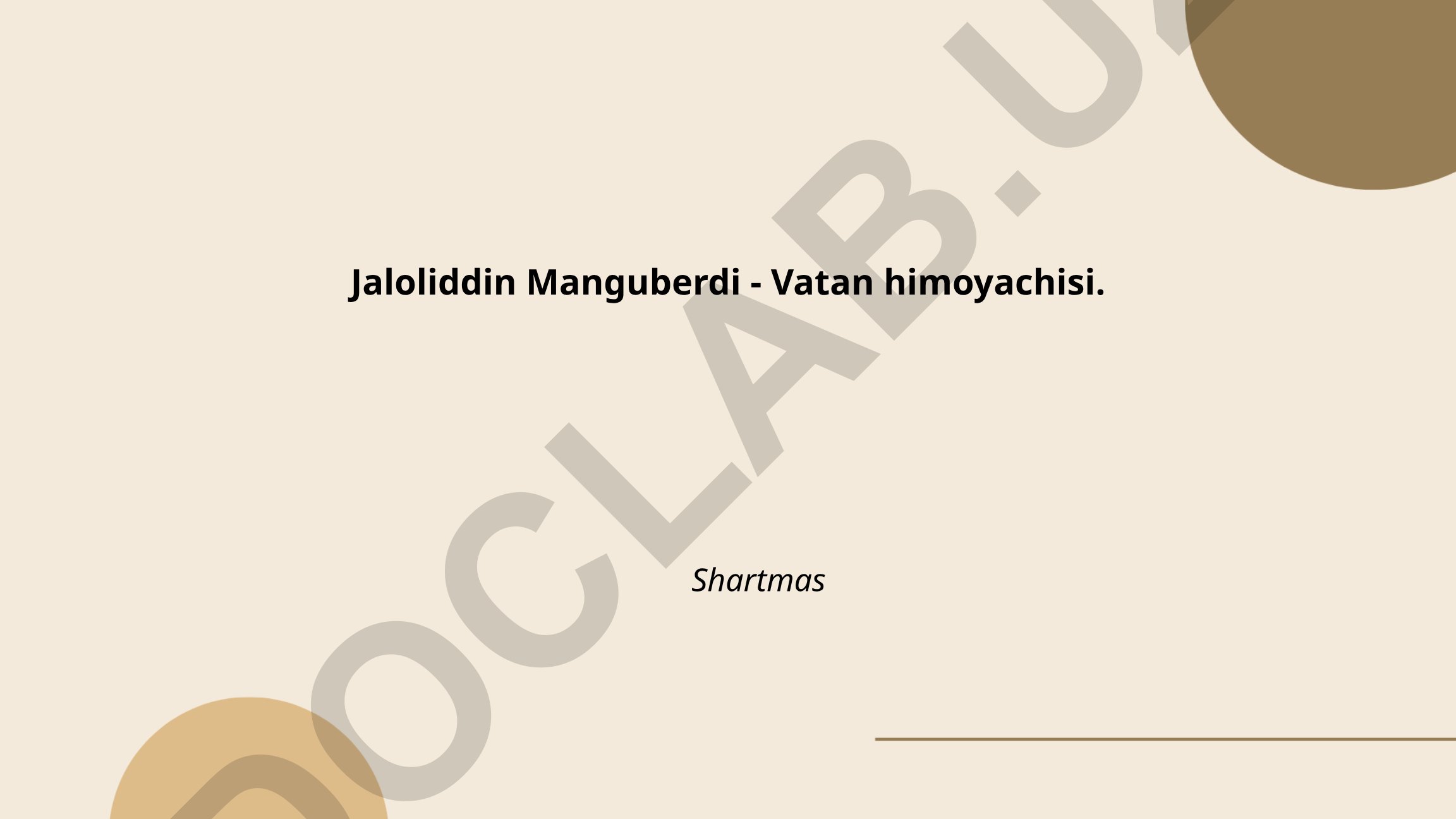 Jaloliddin Manguberdi hayoti va moʻgʻul istilosiga qarshi kurashi