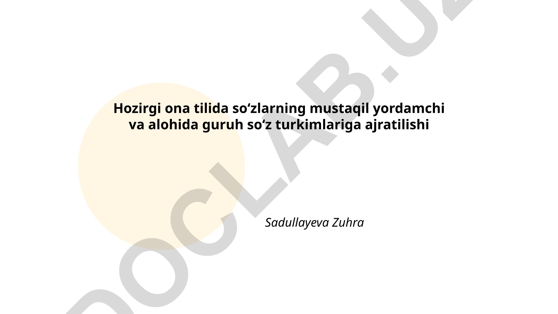 Hozirgi ona tilida soʻzlarning mustaqil, yordamchi va alohida guruh soʻz turkimlariga ajratilishi