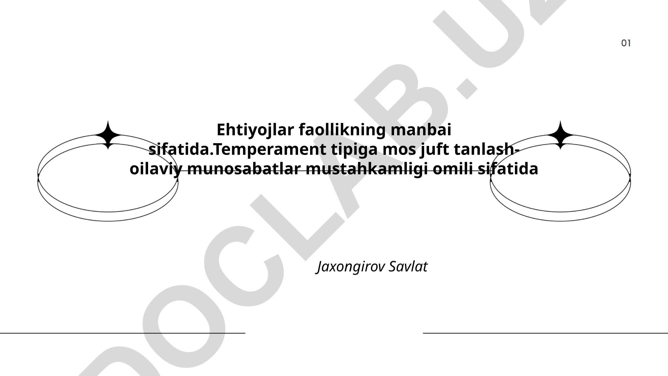Ehtiyojlar faollikning manbai sifatida va temperament tipiga mos juft tanlash