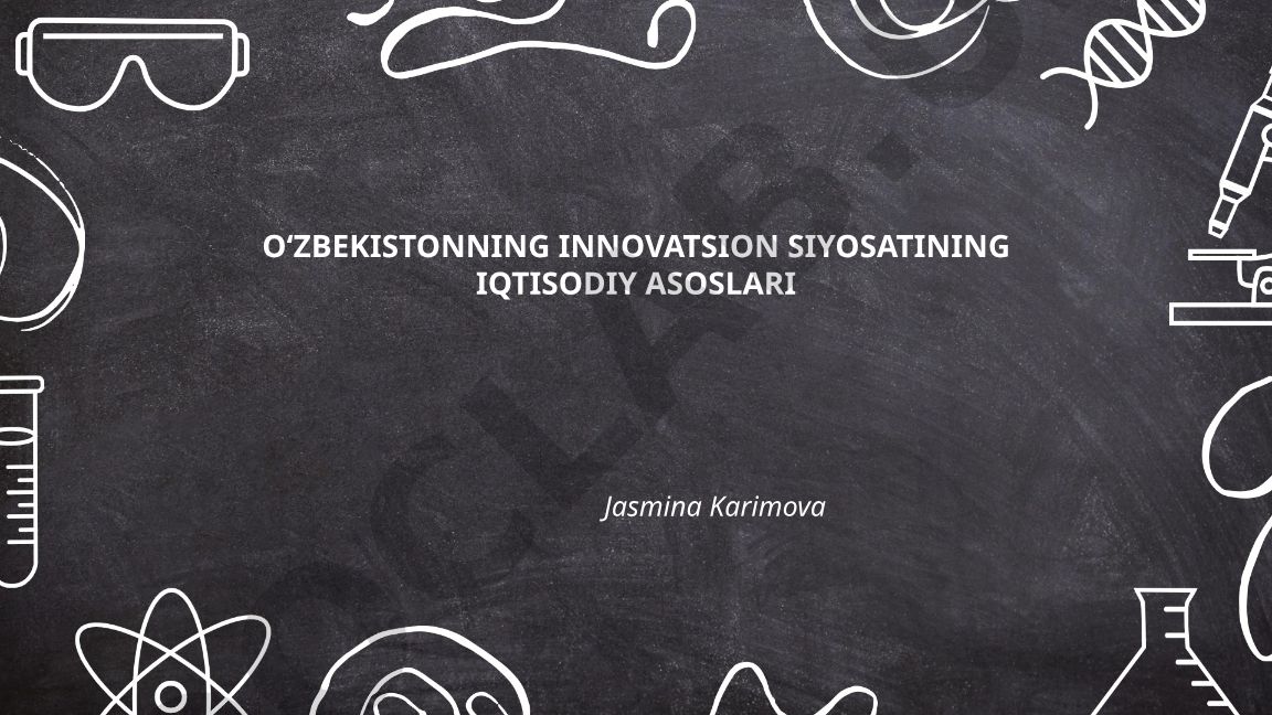 O‘zbekistonda innovatsion siyosatning iqtisodiy asoslari