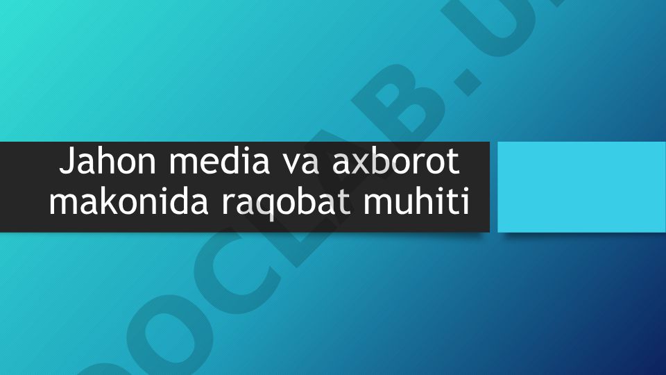 Jahon media va axborot makonida raqobat muhiti