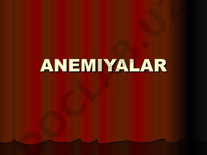 Anemiyalar: tushunchasi, turlari va sabablari