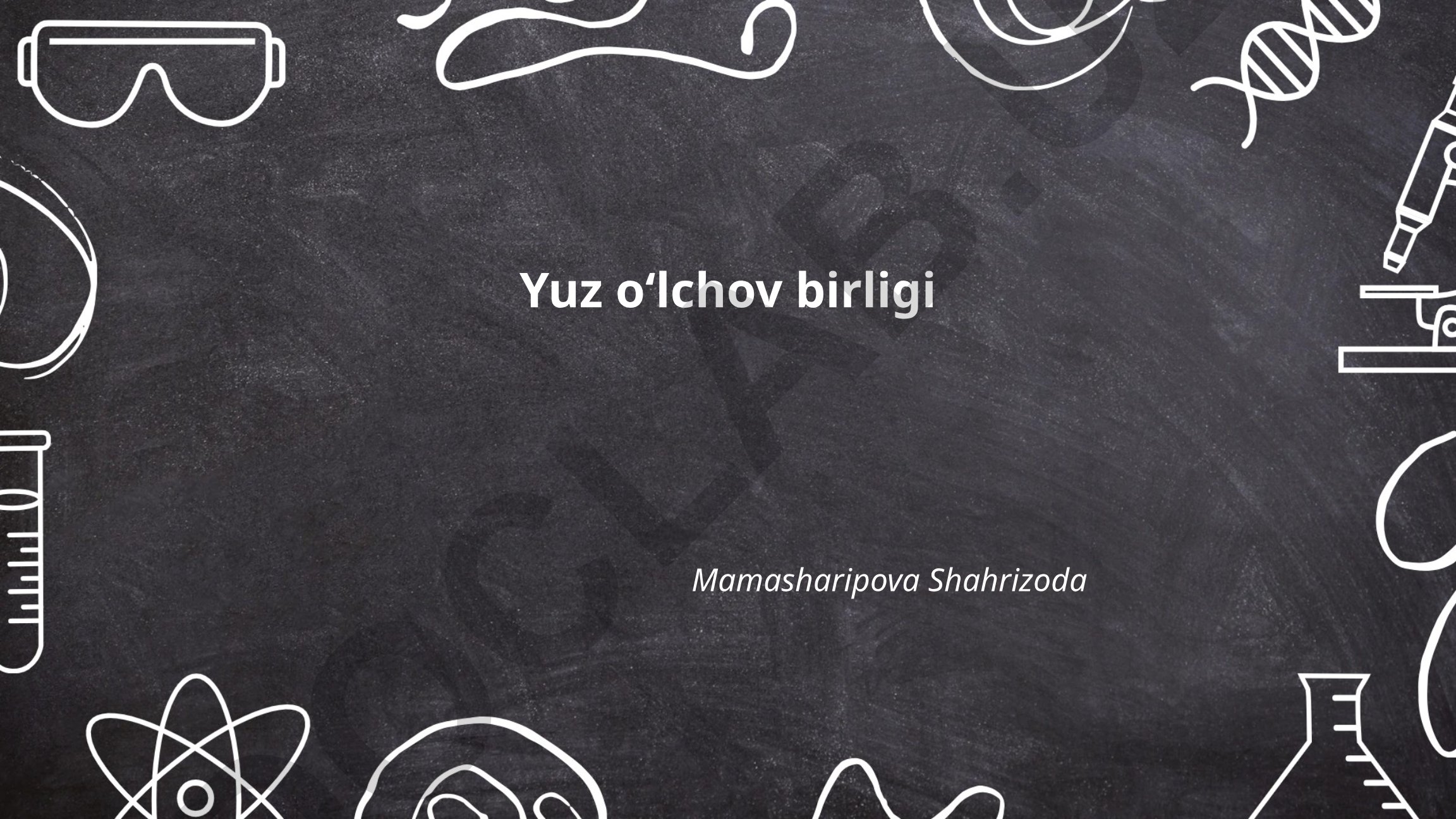 Yuz o‘lchov birligi va uning amaliy qo‘llanilishi