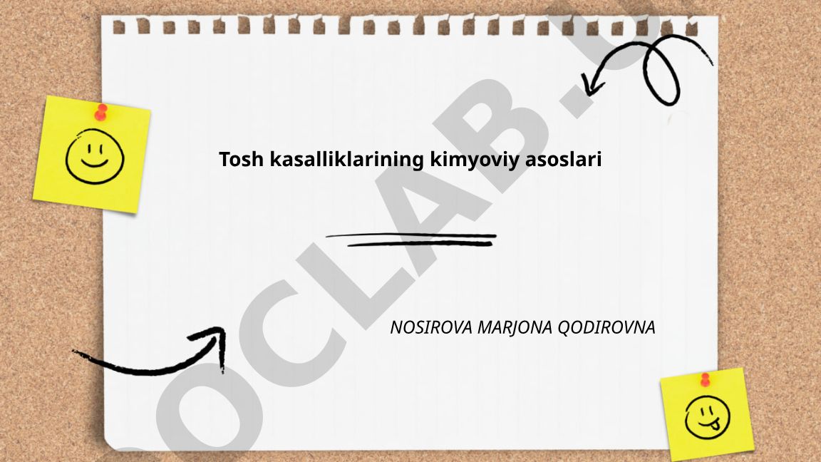 Tosh kasalliklarining kimyoviy asoslari