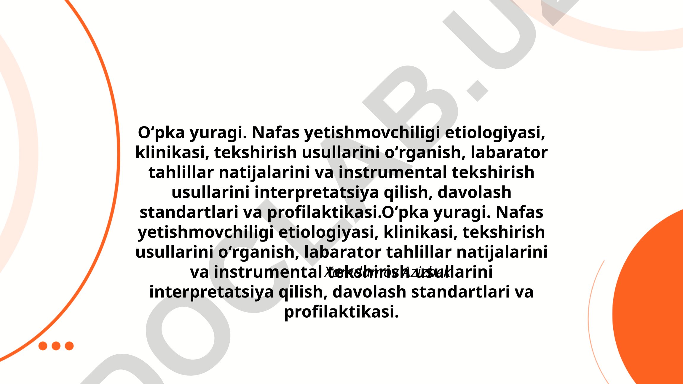 Oʻpka yuragi va nafas yetishmovchiligi: etiologiya, klinika, diagnostika, davolash
