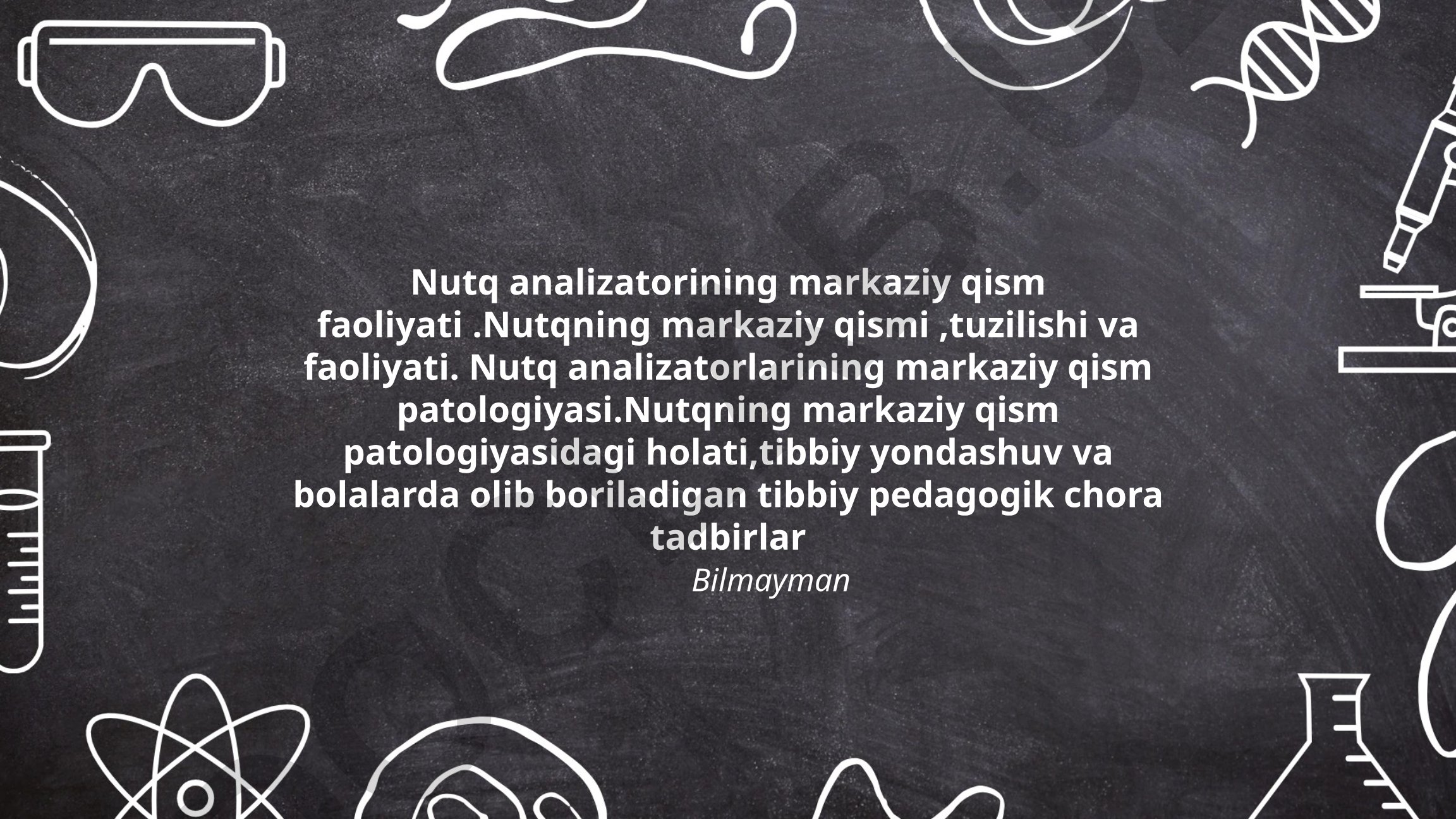 Nutq analizatorlarining markaziy qismi: tuzilishi, faoliyati va patologiyasi