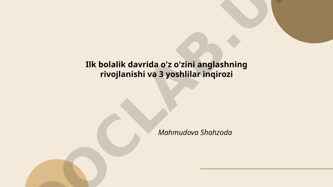 Ilk bolalik davrida o'z o'zini anglashning rivojlanishi va 3 yoshlilar inqirozi