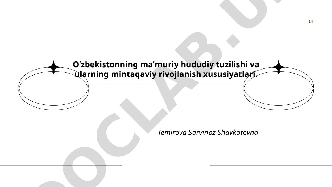 O‘zbekistonning maʼmuriy hududiy tuzilishi va mintaqaviy rivojlanish xususiyatlari