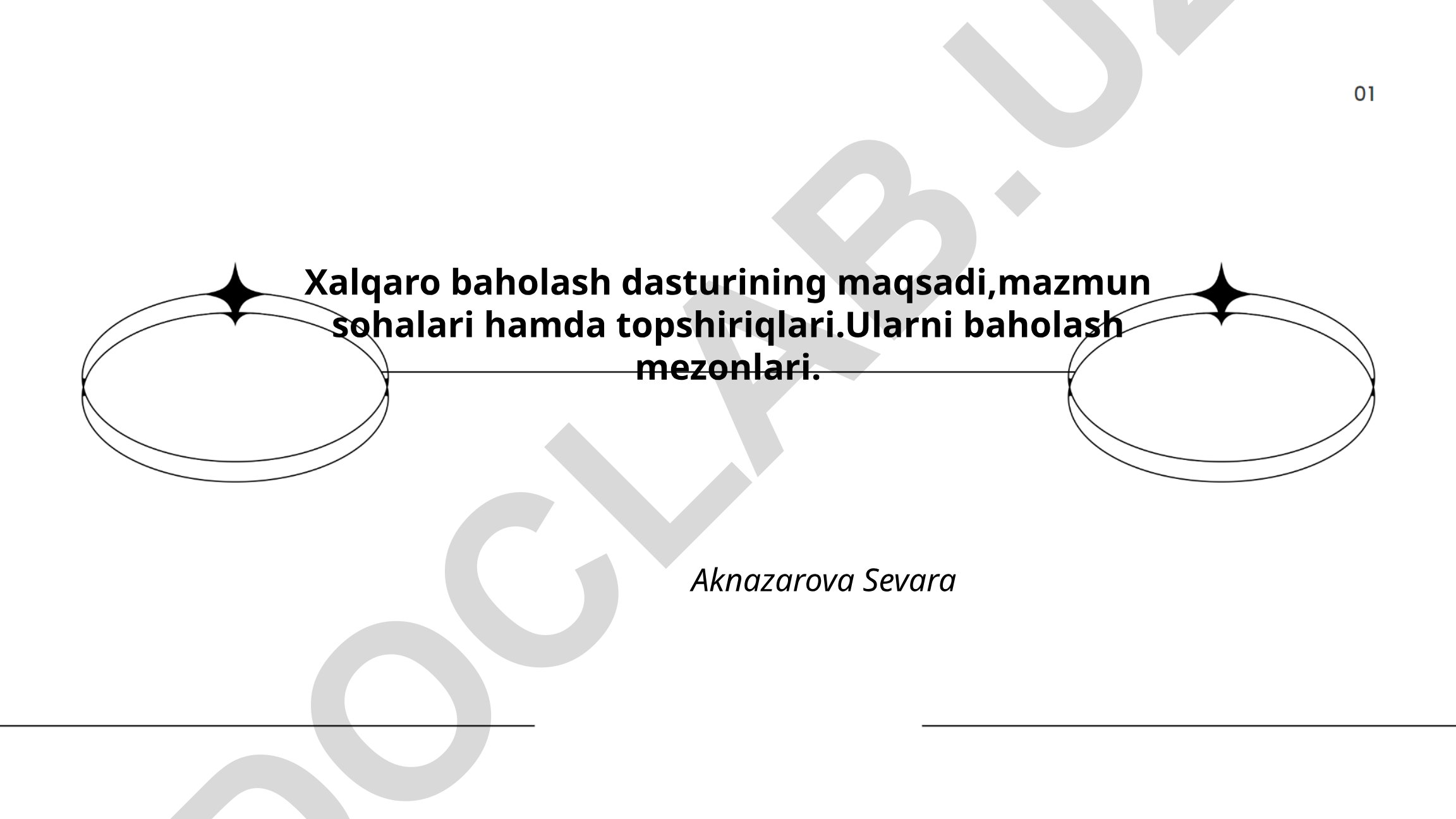 Xalqaro baholash dasturining maqsadi, mazmun sohalari va baholash mezonlari