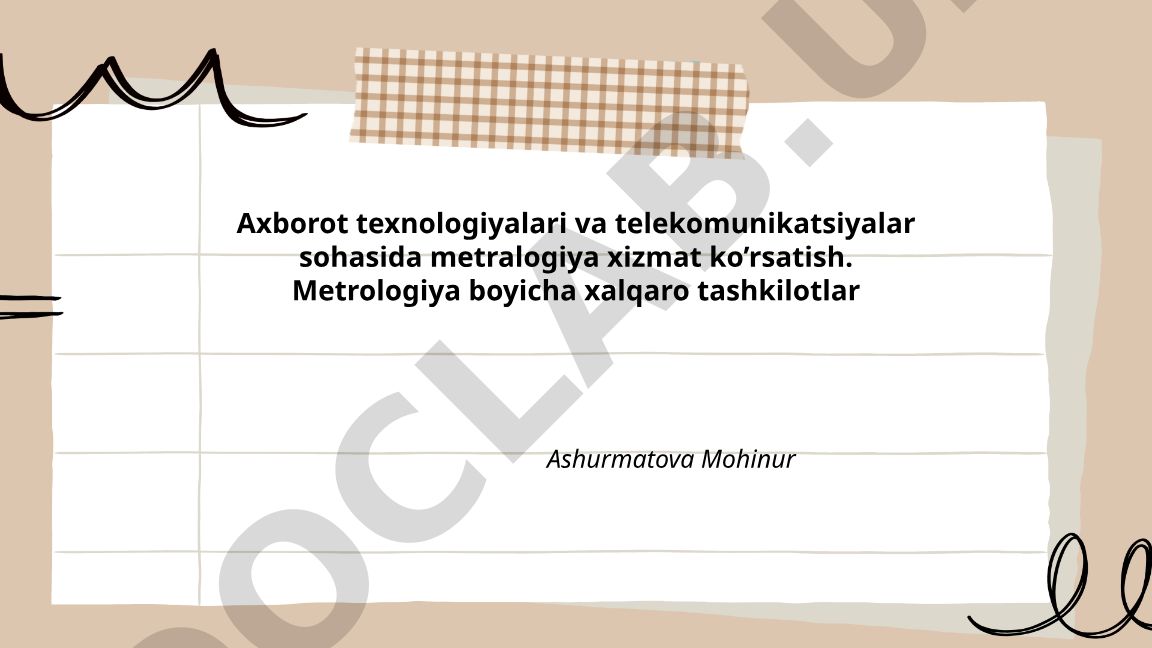 Axborot texnologiyalari va telekommunikatsiyalar sohasida metrologiya xizmatlari