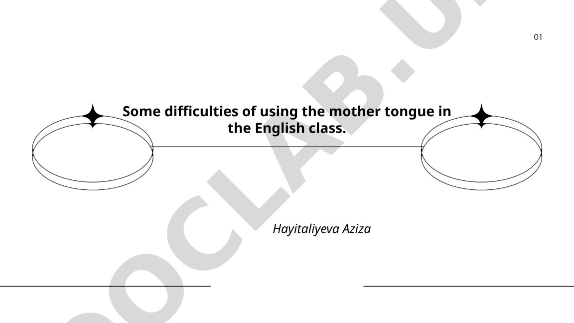 Ingliz tili darsida ona tilidan foydalanishning ba'zi qiyinchiliklari