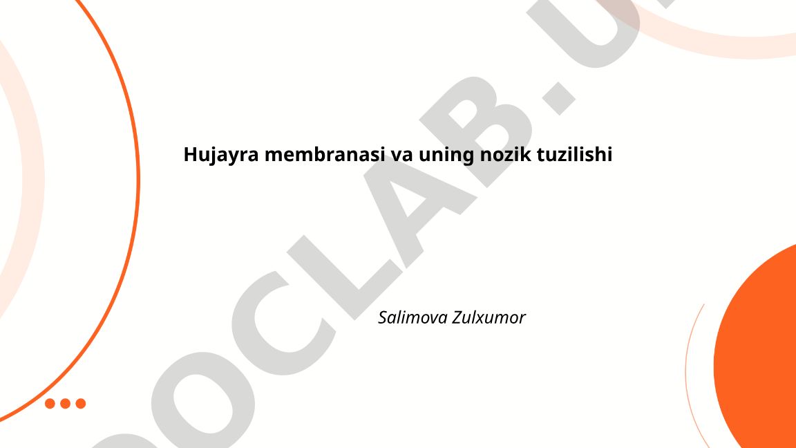Hujayra membranasi va uning nozik tuzilishi