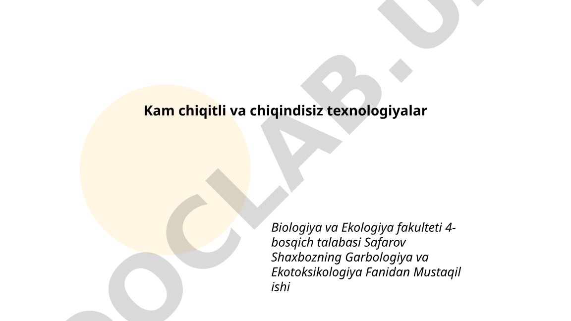Kam chiqitli va chiqindisiz texnologiyalar