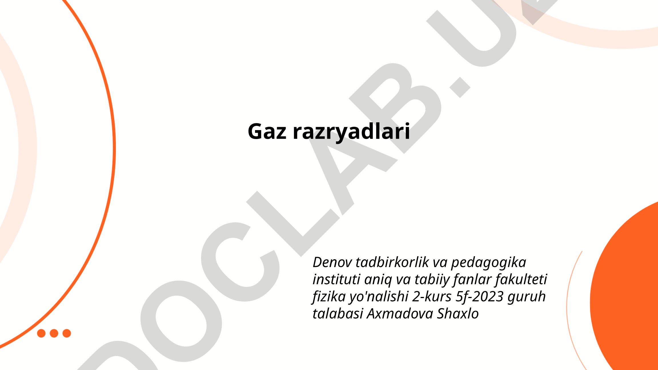 Gaz razryadlari: tarixi, turlari va qo'llanilishi