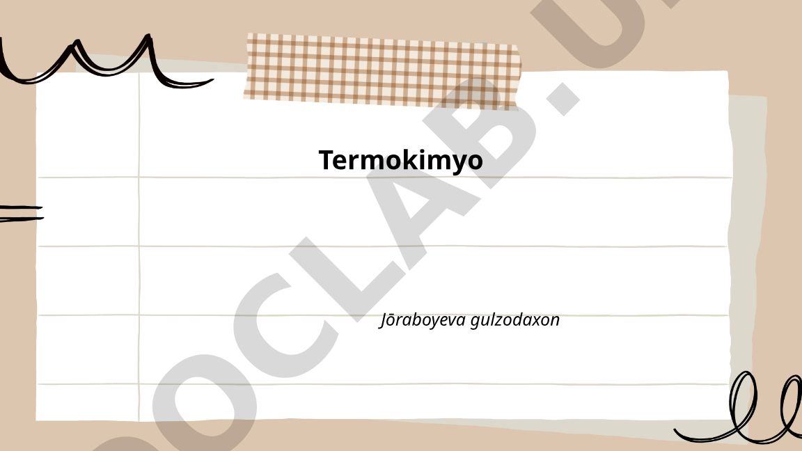 Termokimyoning asosiy tushunchalari va entalpiya o'lchovlari