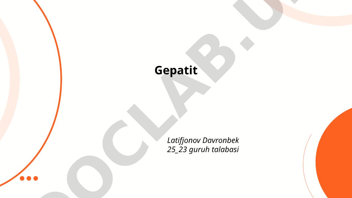 Gepatit turlari va ularning xususiyatlari