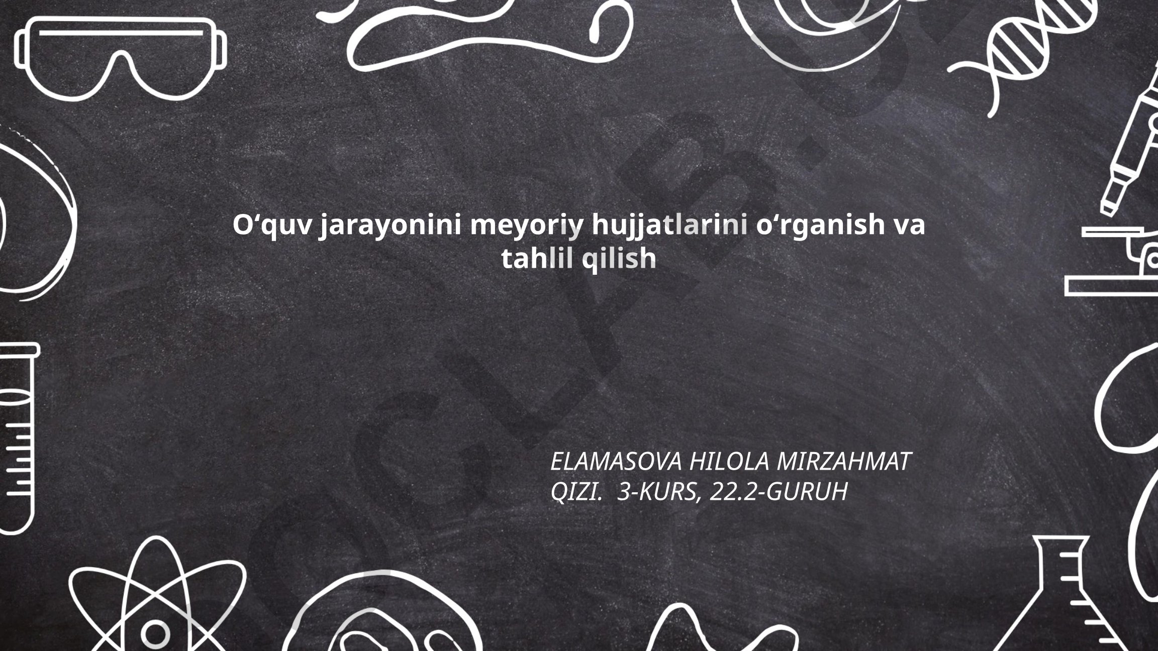 O'quv jarayonini meyoriy hujjatlarini o'rganish va tahlil qilish