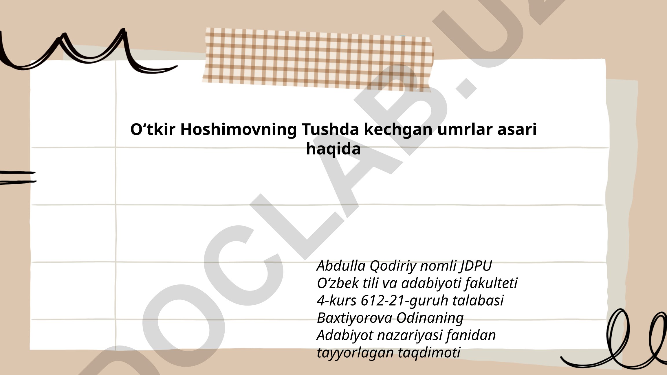 Oʻtkir Hoshimovning Tushda kechgan umrlar asari haqida