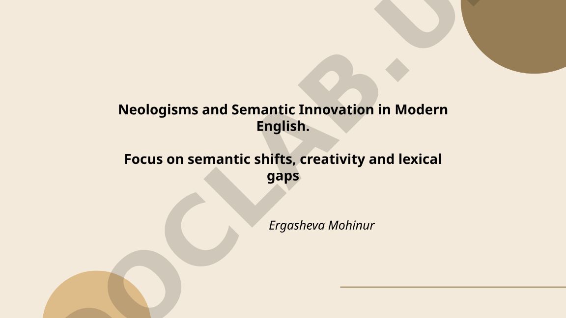 Neologisms and Semantic Innovation in Modern English