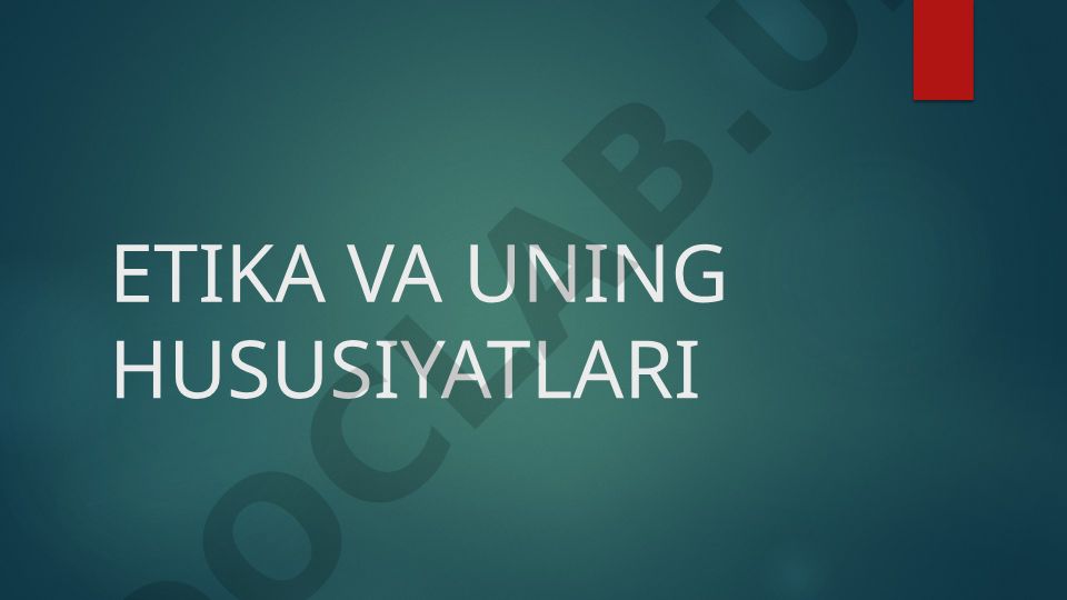 Etika va uning hususiyatlari