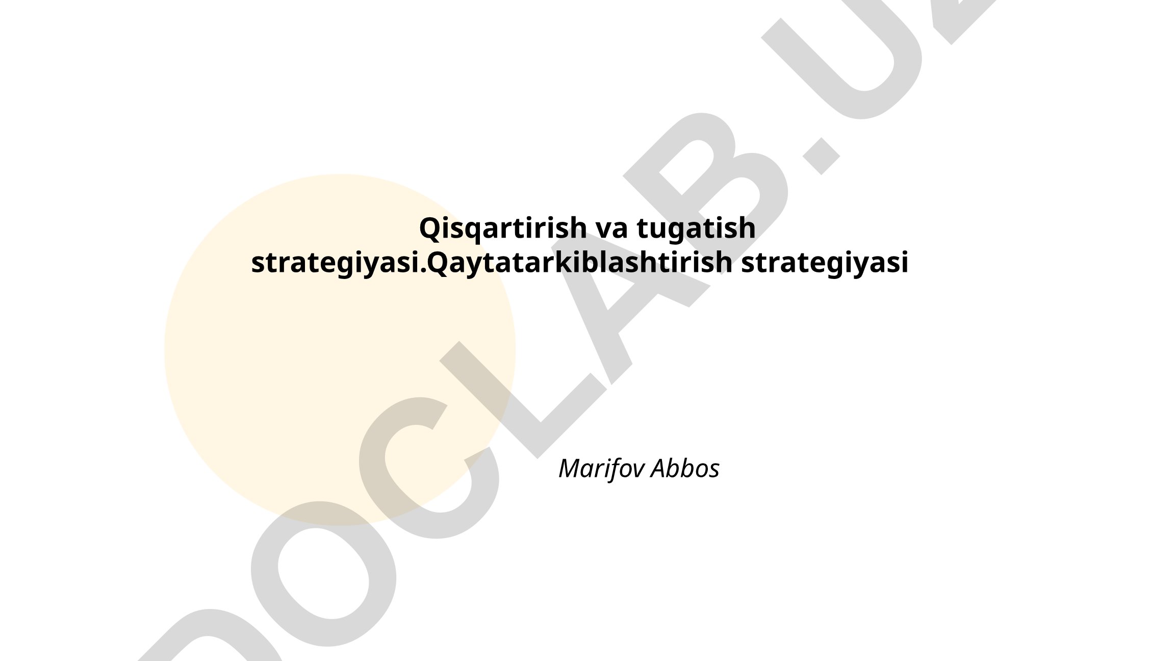 Qisqartirish va tugatish strategiyasi. Qaytatarkiblashtirish strategiyasi