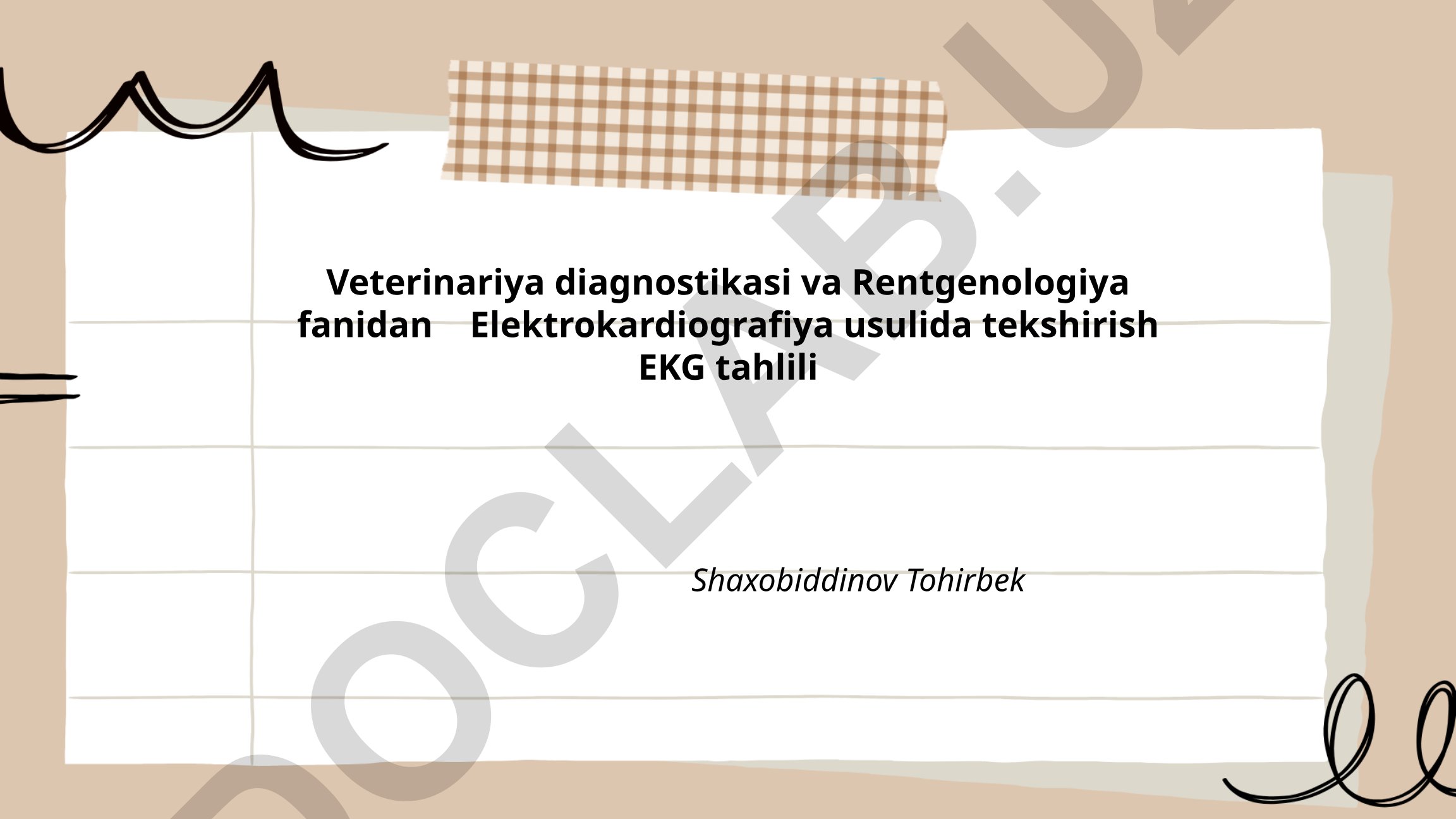 Veterinariya diagnostikasi va Rentgenologiya fanidan Elektrokardiografiya usulida tekshirish EKG tahlili