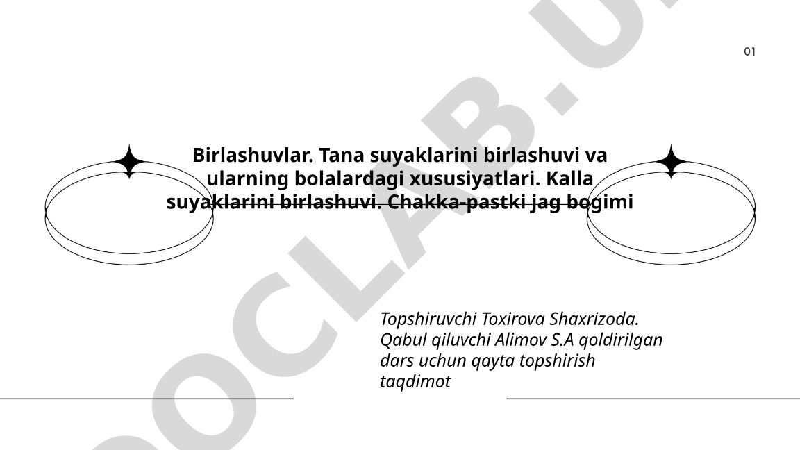 Suyak birlashmalari: tana va kalla suyaklarining birlashuvi