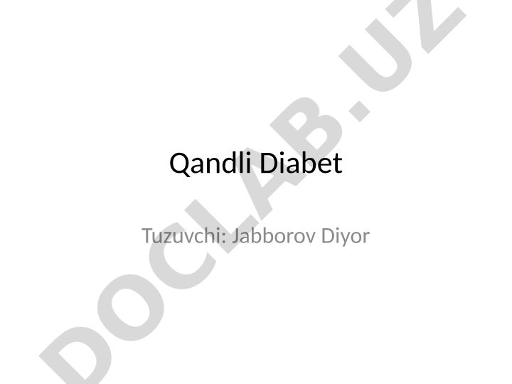 Qandli diabet: turlari, sabablari, belgilari va davolash