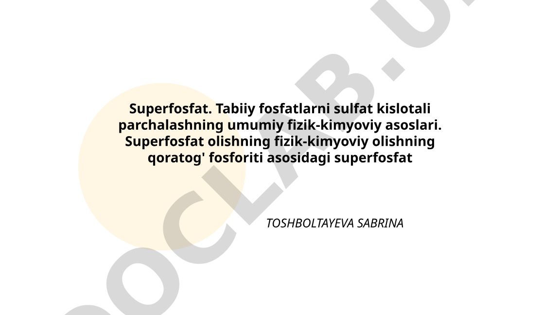 Superfosfat olishning fizik-kimyoviy asoslari va Qoratog' fosforiti