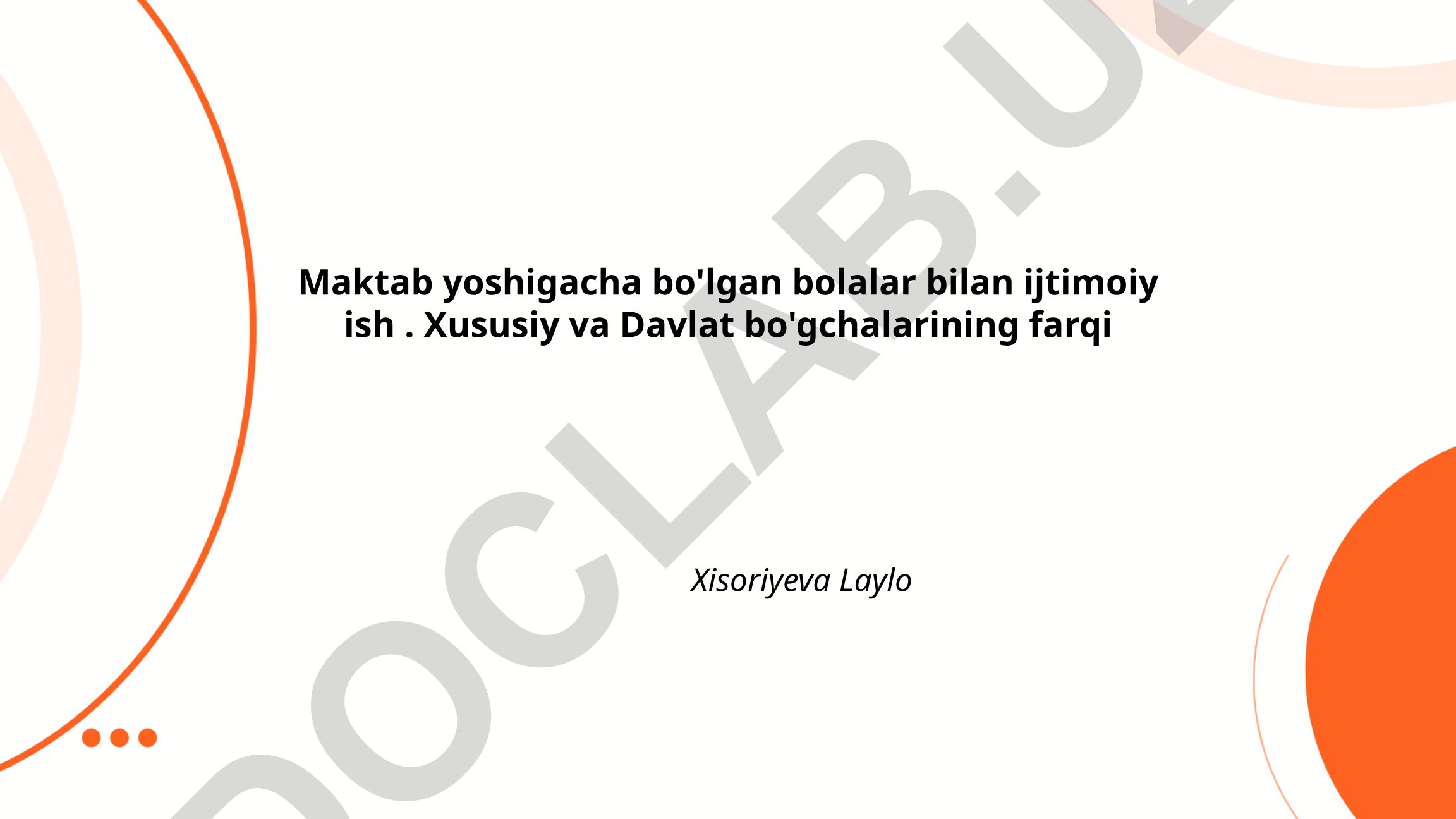 Maktab yoshigacha bo'lgan bolalar bilan ijtimoiy ish: Xususiy va davlat bog'chalari farqlari