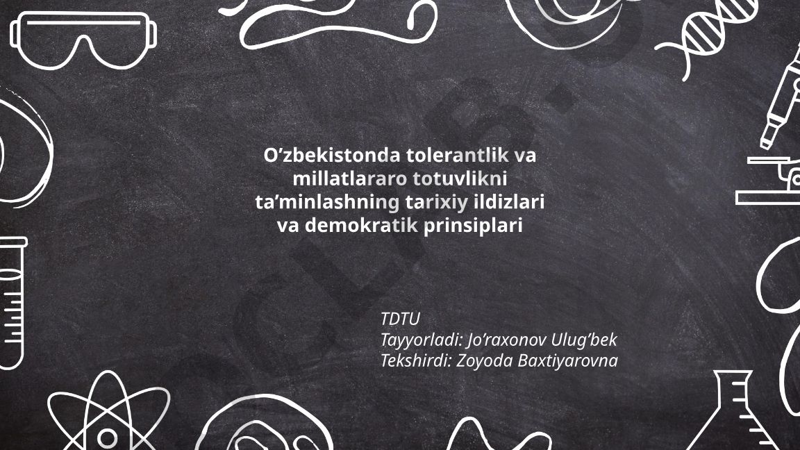 O'zbekistonda tolerantlik va millatlararo totuvlikning tarixiy ildizlari va demokratik prinsiplari