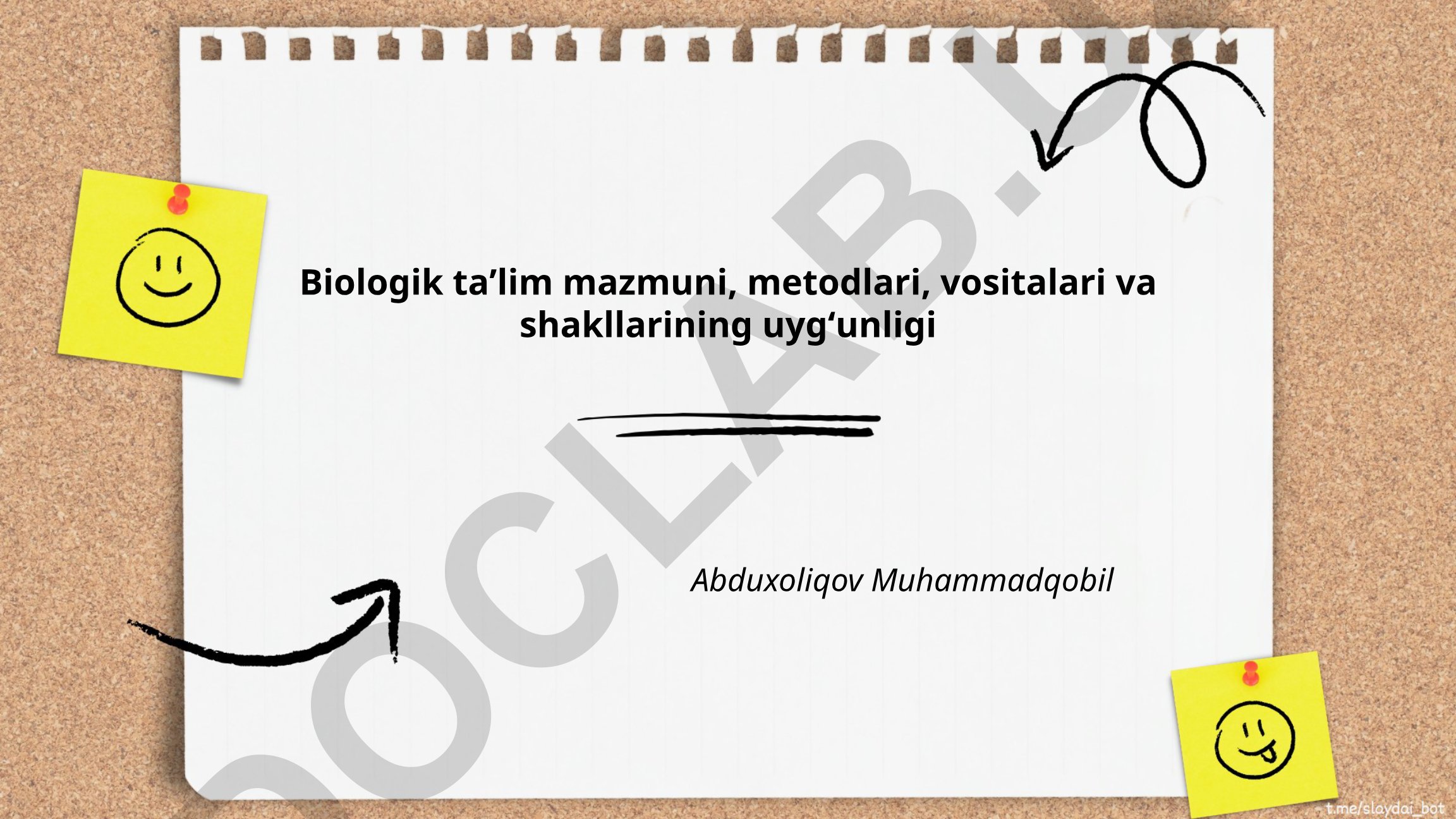 Biologik ta'lim mazmuni, metodlari, vositalari va shakllarining uyg'unligi