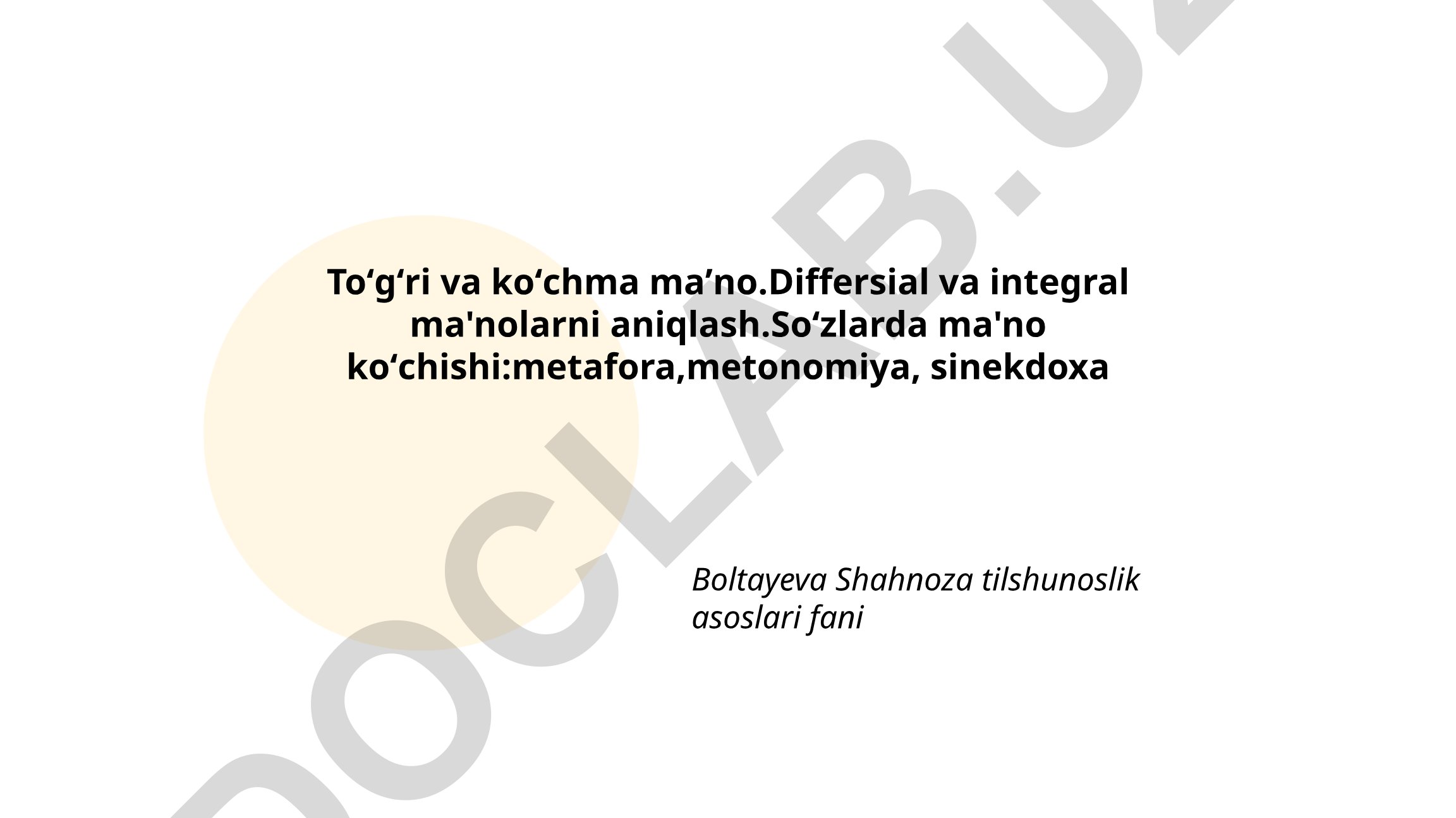 Tilshunoslik asoslari: To'g'ri va ko'chma ma'nolar, metafora, metonomiya, sinekdoxa